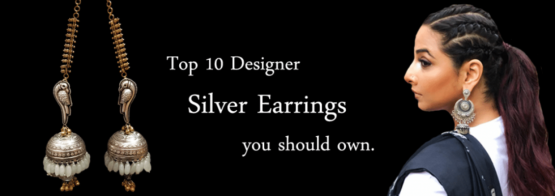 Top 10 Designer Silver Earrings you Should Own