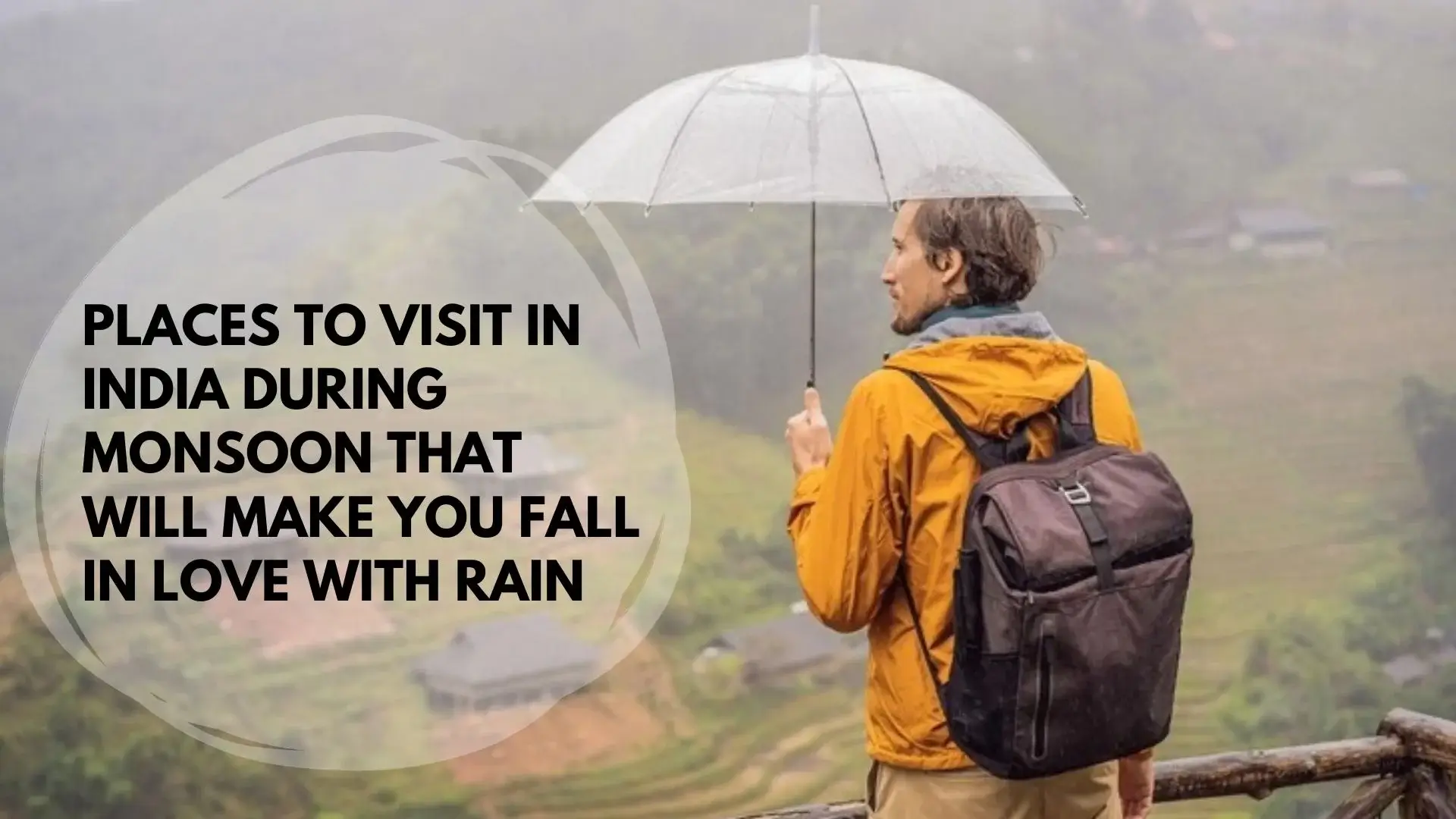 Places To Visit in India During Monsoon That Will Make You Fall In Love With Rain 