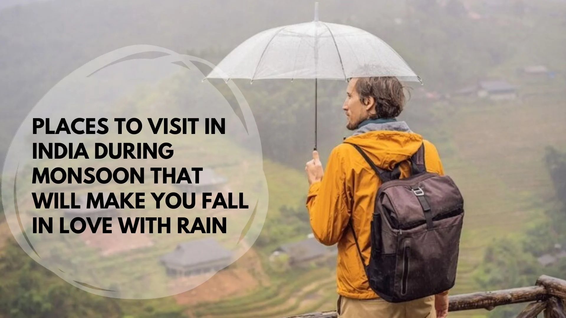 Places To Visit in India During Monsoon That Will Make You Fall In Love With Rain 